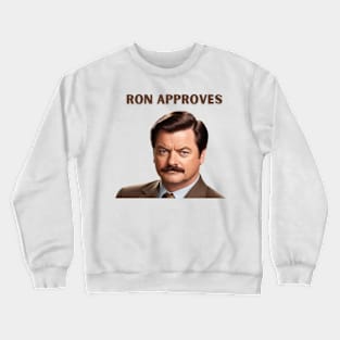 Ron Approves Funny Design Crewneck Sweatshirt